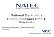 National Electronics Communications GmbH, Kiew, Ukraine Präsentation des Unternehmens Juni 2011