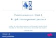 Projektmanagement - Block 2 Projektmanagementprozess Institut für Informationssysteme und Computer Medien (IICM) Fakultät für Informatik - Technische Universität