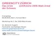 GREENCITY.ZÜRICH Das erste zertifizierte 2000-Watt-Areal der Schweiz Energietag 06.09.2013, Bern, Kursaal Bern Workshop Nr.2: Die 2000-Watt-Areale Dr
