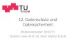 12. Datenschutz und Datensicherheit Wintersemester 2010/11 Dozent: Univ.-Prof. Dr. med. Stefan Schulz