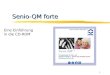 1 Senio-QM forte Eine Einführung in die CD-ROM.  2 Einführung in die CD-ROM Senio-QM forte Was ist neu? Menügeführte, anwenderfreundliche