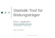 Statistik-Tool für Bildungsträger Excel – Applikation  vhs-Vaterstetten - Hubert Schierl Stand: 11.03.2008