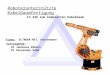 Roboterunterstützte Kabelbaumfertigung DI Johannes Köberl DI Alexander Robé Vortragende: In 24h zum kompletten Kabelbaum Firma: ELTRONA-RKT, Rottenmann