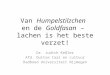 Van Humpelstilzchen en de Goldfasan – lachen is het beste verzet! Dr. Judith Keßler Afd. Duitse taal en cultuur Radboud Universiteit Nijmegen