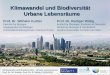 Klimawandel und Biodiversität Urbane Lebensräume Klimawandel und Biodiversität – Urbane Lebensräume Prof. Dr. W. Kuttler, Prof. Dr. R. Wittig | 19.05.2011