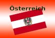 Österreich. Österreich ist weder der kleinste noch der größte Staat Europas. Wir ordnen es eher den Staaten mit kleinerer Ausdehnung zu. Österreich erstreckt