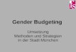 Friedel Schreyögg Gender Budgeting Umsetzung Methoden und Strategien in der Stadt München