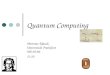 Quantum Computing Hartmut Klauck Universität Frankfurt WS 05/06 31.10