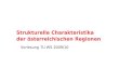 Vorlesung TU WS 2009/10 Strukturelle Charakteristika der österreichischen Regionen