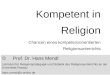 Kompetent in Religion Chancen eines kompetenzorientierten Religionsunterrichts Prof. Dr. Hans Mendl Lehrstuhl für Religionspädagogik und Didaktik des Religionsunterrichts
