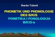 1 Branko Tošović PHONETIK UND PHONOLOGIE DES B/K/S FONETIKA I FONOLOGIJA B/K/S-a