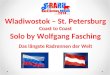 Wladiwostok – St. Petersburg Coast to Coast Solo by Wolfgang Fasching Das längste Radrennen der Welt