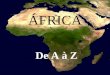 ÁFRICA De A à Z África do Sul Angola Argélia Benim