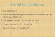 Archief van Apollonios Ca. 225 papyri Administratieve en persoonlijke documenten van de strateeg Apolllonios Gedateerd tussen 113 en 119 na Chr. Jodenopstand
