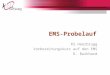 EMS-Probelauf KS Heerbrugg Vorbereitungskurs auf den EMS D. Burkhard