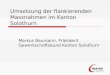 Umsetzung der flankierenden Massnahmen im Kanton Solothurn Markus Baumann, Pr¤sident Gewerkschaftsbund Kanton Solothurn