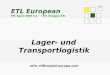 ETL Lager- und Transportlogistik ETL European ETL Spain 2002 S.L. - ETL Hungary Kft. Info: Office@etl-europe.com