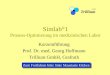 Simlab ® 1 Prozess-Optimierung im medizinischen Labor Kurzeinführung Prof. Dr. med. Georg Hoffmann Trillium GmbH, Grafrath Trillium GmbH Zum Fortfahren