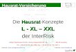 Hausrat-Versicherung Hausrat Die Hausrat-Konzepte L - XL – XXL der InterRisk Gilbert Werthmann GmbH, Georg-August-Zinn-Str. 9a, 36129 Gersfeld, Tel.: +49