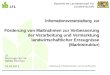 Bayerische Landesanstalt für Landwirtschaft Abteilung Förderwesen und Fachrecht Informationsveranstaltung zur Förderung von Maßnahmen zur Verbesserung