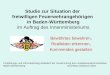 Studie zur Situation der freiwilligen Feuerwehrangehörigen in Baden-Württemberg im Auftrag des Innenministeriums Bewährtes bewahren, Realitäten erkennen,