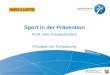 Sport in der Prävention Profil: Herz-Kreislaufsystem Prinzipien der Kursplanung 4.5.1 P-HuB Folie 2007 Prinzipien der Kursplanung - Folie 1