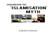 Debunking the 'Islamisation' Myth
