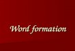 Word Formation - Copia