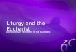 Liturgy and the Eucharist