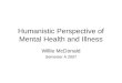 Humanistic Perspective of Mental Health and Illness for BBoard 2007