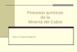 Procesos químicos de la Minería del Cobre Prof. S. Casas-Cordero E