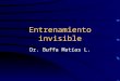 Entrenamiento invisible Dr. Buffa Matías L.. A qué nos referimos? El entrenamiento invisible engloba todo lo que el jugador realiza fuera del campo, es