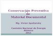 Conservación Preventiva de Material Documental Mg. Vivian Spoliansky Comisión Nacional de Energía Atómica 2011