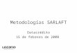 Metodologías SARLAFT Datacrédito 15 de febrero de 2008