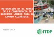 > MITIGACIÓN EN EL MARCO DE LA CONFERENCIA DE NACIONES UNIDAS PARA EL CAMBIO CLIMÁTICO. AGOSTO 2014