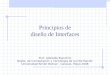 Interacción Hombre-Máquina Principios de diseño de Interfaces Prof. Adelaide Bianchini Depto. de Computación y Tecnología de la Información Universidad
