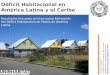 Déficit Habitacional en América Latina y el Caribe Juan Cristóbal Moreno Crossley Consultor UN-Habitat, Investigador Comisión de Estudios Habitacionales