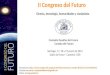 II Congreso del Futuro Ciencia, tecnología, humanidades y ciudadanía Comisión Desafíos del Futuro Consejo del Futuro Consejo del Futuro Santiago, 17, 18