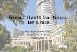 Grand Hyatt Santiago, De Chile PRESENTADO POR: Gabriela Batres 1196307