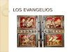 LOS EVANGELIOS. Los cuatro autores de los Evangelios (San Mateo, San Marcos, San Lucas y San Juan) han sido relacionados simbólicamente con los cuatro