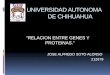 UNIVERSIDAD AUTONOMA DE CHIHUAHUA “RELACION ENTRE GENES Y PROTEINAS.” JOSE ALFREDO SOTO ALONSO 212679