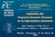 Dr. Fernando Martín Sánchez Jefe del Área de Bioinformática y Salud Pública Unidad de Coordinación de Informática Sanitaria Impactos del Proyecto Genoma