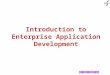 1  Introduction to Enterprise Application Development wth JEE