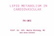 Metabolisme Lipid Kardiovaskuler - Prof. Maria Bintang - 25 Sept 2012