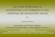 1 La crisis financiera y económica y su impacto en los sistemas de protección social Por Vicenç Navarro Catedrático de Políticas Públicas Universitat Pompeu