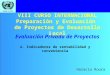 CEPAL/ILPES VIII CURSO INTERNACIONAL Preparación y Evaluación de Proyectos de Desarrollo Local 4. Indicadores de rentabilidad y conveniencia Evaluación