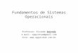Fundamentos de Sistemas Operacionais Professor: Ricardo Quintão e-mail: rgquintao@gmail.com Site: 