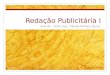 Redação Publicitária I Aula 02 – Profa. Esp. Cláudia Adriane Souza