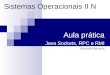 Sistemas Operacionais II N Aula prática Java Sockets, RPC e RMI Eduardo Bezerra
