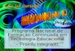 Caro (a) Cursista Programa Nacional de Formação Continuada em Tecnologia Educacional – Proinfo Integrado